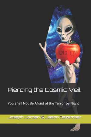 Piercing the Cosmic Veil: You Shall Not Be Afraid of the Terror by Night de Jason Dezember