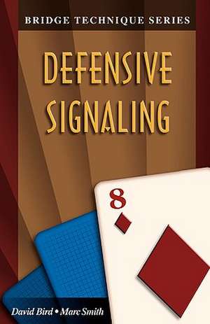 Bridge Technique 8: Defensive Signaling de Marc Smith