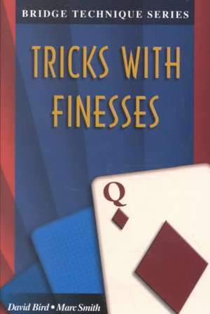 Tricks with Finesses de Marc Smith