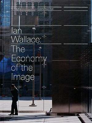 Ian Wallace: The Economy of the Image de Josh Thorpe