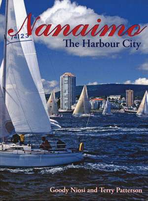 Nanaimo: The Harbour City de Goody Niosi