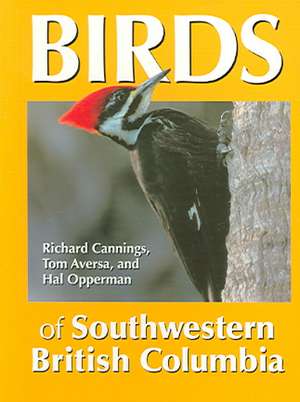 Birds of Southwestern British Columbia de Richard Cannings