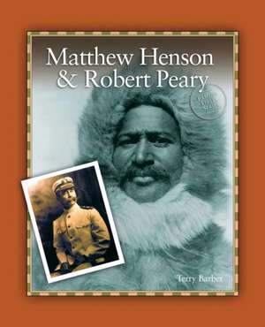 Matthew Henson & Robert Peary de Terry Barber