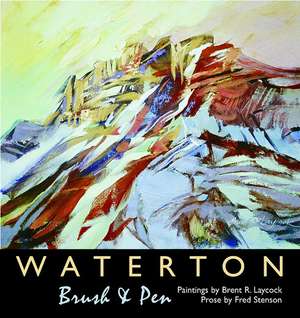 Waterton Brush & Pen: The Life and Times of James H. Gray