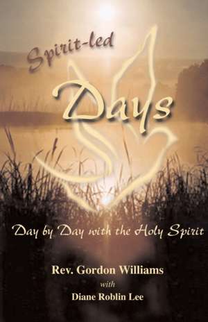 Spirit-led Days de Gordon Williams