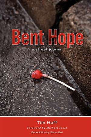 Bent Hope de Tim Huff