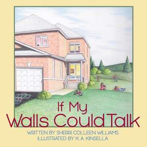 If My Walls Could Talk de Sherri-Anne Williams