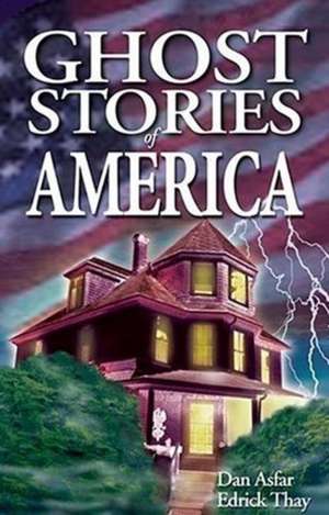 Ghost Stories of America: Volume I de Dan Asfar BA