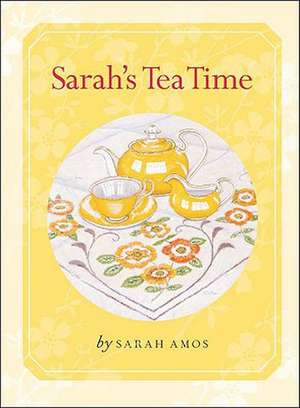 Sarah's Tea Time de Sarah Amos