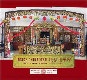 Inside Chinatown: Ancient Culture in a New World de Robert Amos