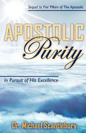 Apostolic Purity de Michael Scantlebury