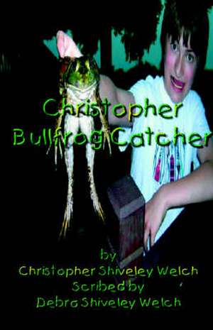 Christopher Bullfrog Catcher de Christopher Shiveley Welch