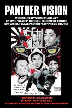 Panther Vision: Essential Party Writings and Art of Kevin "Rashid" Johnson, Minister of Defense de Kevin "Rashid" Johnson