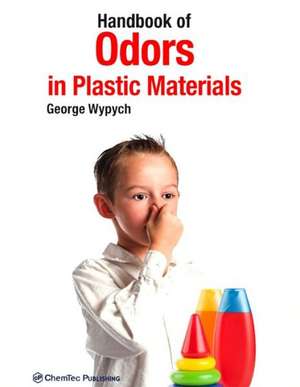 Handbook of Odors in Plastic Materials de George Wypych