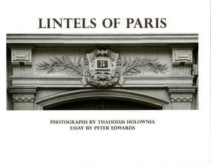 Lintels of Paris de Thaddeus Holownia