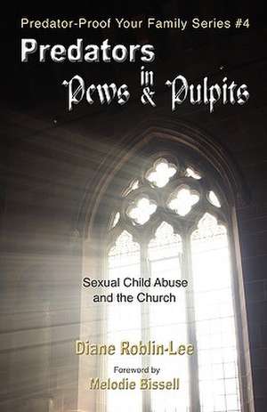 Predators in Pews and Pulpits de Diane E. Roblin-Lee