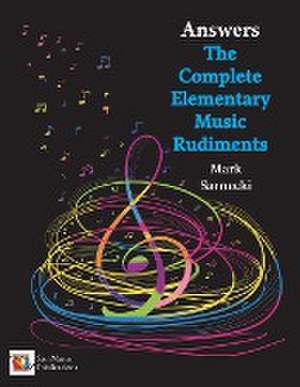 The Complete Elementary Music Rudiments Answers de Mark Sarnecki