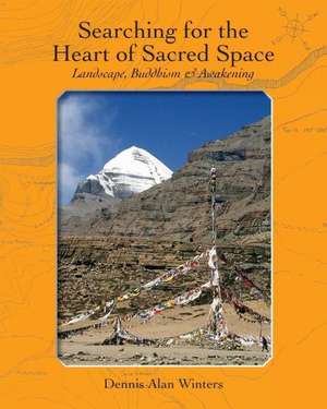 Searching for the Heart of Sacred Space de Dennis Alan Winters