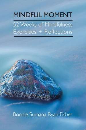 Mindful Moment de Bonnie Ryan-Fisher