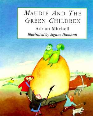 Maudie And The Green Children de Sigune Hamann