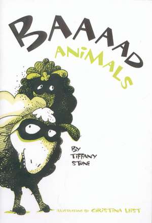 Baaaad Animals de Tiffany Stone