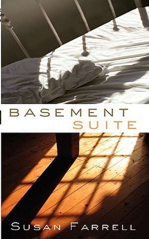 Farrell, S: BASEMENT SUITE