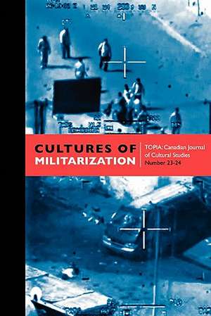 Cultures of Militarization de Jody Berland