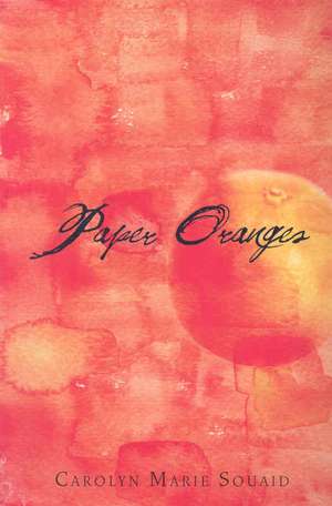 Paper Oranges de Carolyn Marie Souaid