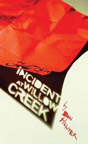 Incident at Willow Creek de Don Hunter