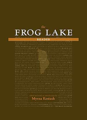 Frog Lake Reader, The de Myrna Kostash