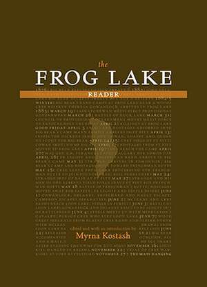 Frog Lake Reader de Myrna Kostash