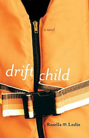 Drift Child de Rosella Leslie