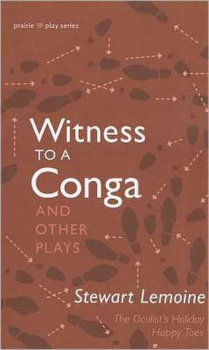 Witness to a Conga & Other Plays de Stewart Lemoine