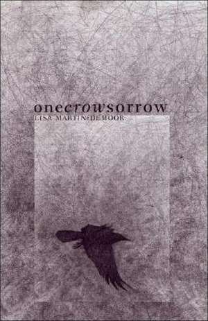 One Crow Sorrow de Lisa Martin-DeMoor