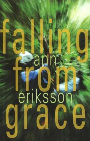 Falling from Grace de Ann Eriksson