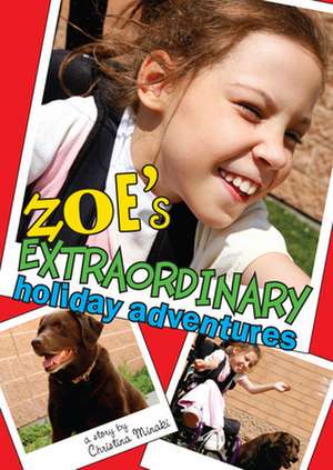 Zoe's Extraordinary Holiday Adventures de Cristina Minaki