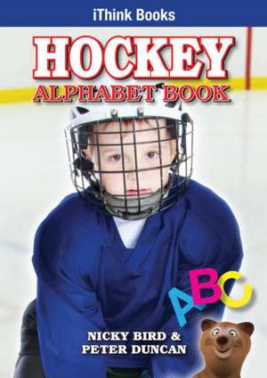 Hockey Alphabet Book de Nicky Bird