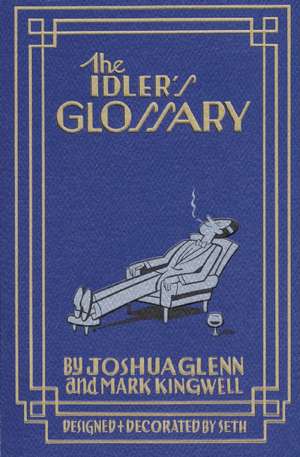 The Idler's Glossary de Mark Kingwell