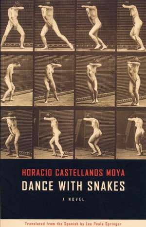 Dance with Snakes de Horacio Castellanos Moya