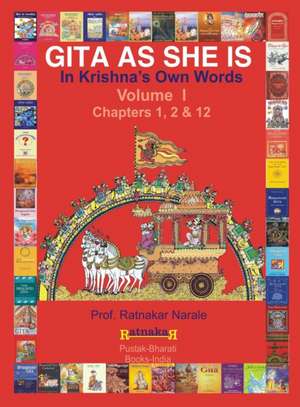 Gita as She Is, in Krishna's Own Words, Book I de Ratnakar Narale