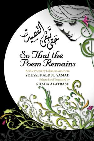 So That the Poem Remains de Youssef Abdul Samad