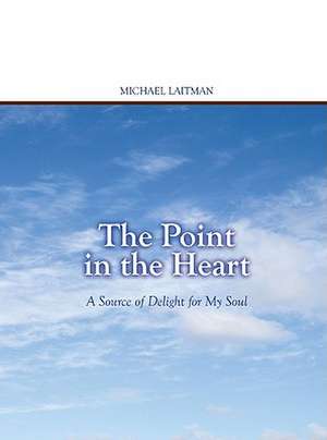 Point in the Heart de Rav Michael Laitman