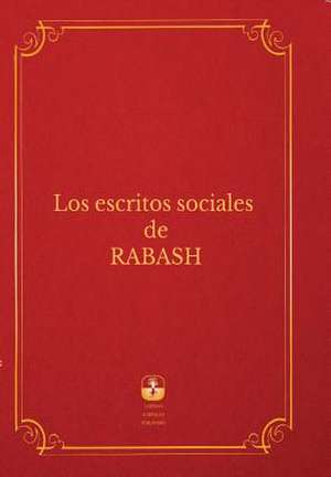 Los Escritos Sociales de Rabash: Anotaciones Al Comentario de Rav Yehuda Ashlag