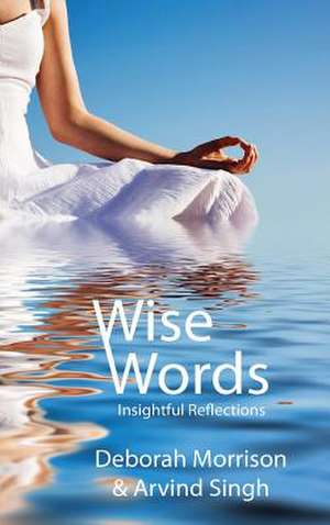 Wise Words: Insightful Reflections de Deborah Morrison