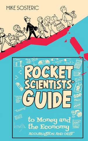 The Rocket Scientists' Guide to Money and the Economy de Michael Sharp