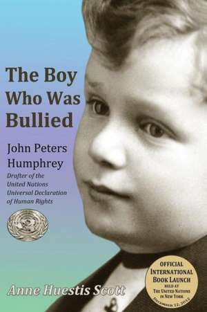 The Boy Who Was Bullied de Anne Huestis Scott