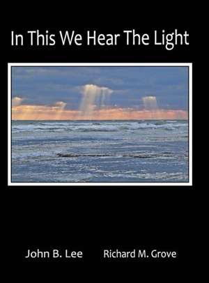 In This We Hear the Light de John B. Lee