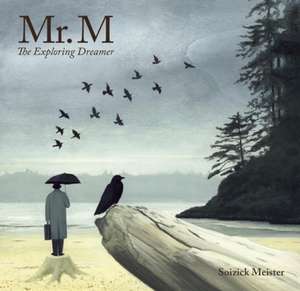 Mr. M: The Exploring Dreamer de Meister Soizick