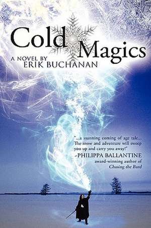 Cold Magics de Erik Buchanan