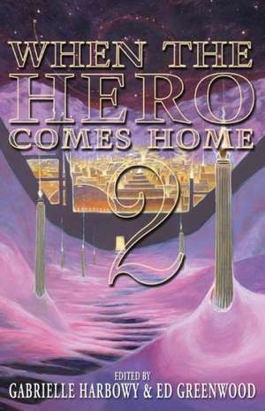 When the Hero Comes Home de Ed Greenwood